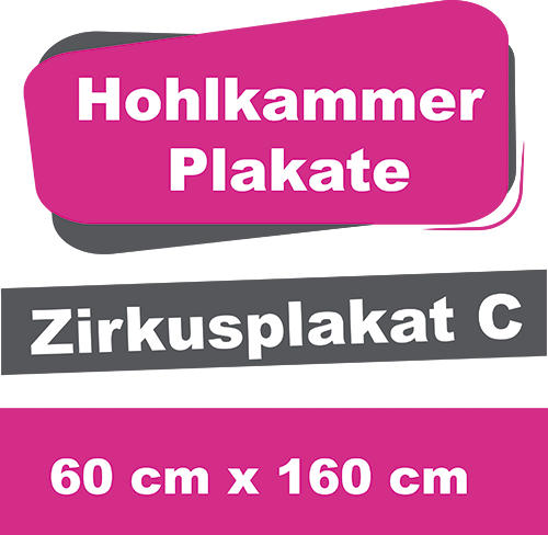 Wahlplakat - Zirkusplakat C - Hohlkammerplakate 60 x 160  cm